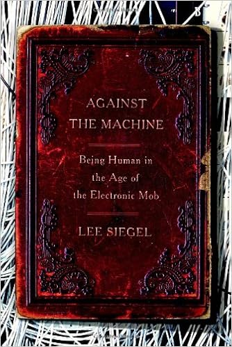 Against The Machine Being Human In The Age Of The - 