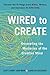 Image of Wired to Create: Unraveling the Mysteries of the Creative Mind