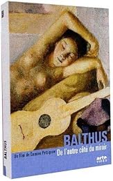 Balthus, De L'autre Côté Du Miroir