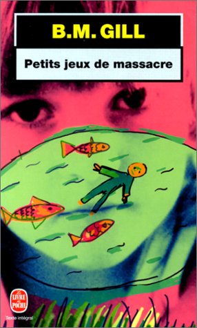 Petits jeux de massacre: roman