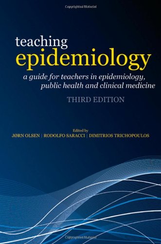 Teaching Epidemiology A guide for teachers in epidemiology, public health and clinical medicine 3/e (Paperback)