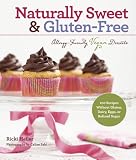 Naturally Sweet & Gluten-Free: Allergy-Friendly Vegan Desserts: 100 Recipes Without Gluten, Dairy, E