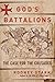 God's Battalions: The Case for the Crusades