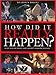 How Did it Really Happen? by