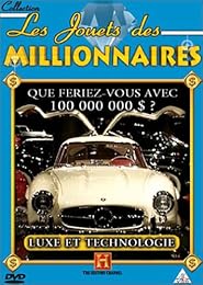 Les Jouets des millionnaires - Luxe et technologie