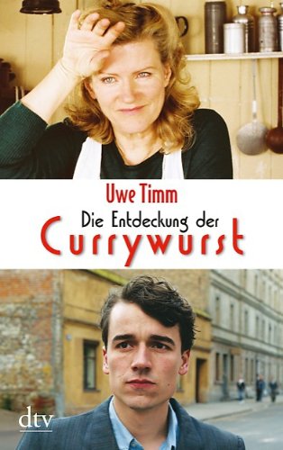 Uwe Timm Entdeckung Der Currywurst Die Entdeckung der Currywurst: Uwe Timm: 9783423083942: Amazon.com: Books