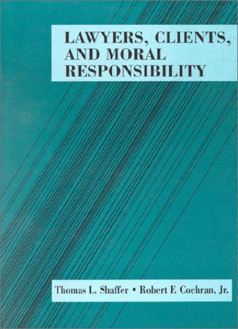 Lawyers, Clients and Moral Responsibility libro