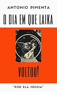 Livro O Dia em que Laika Voltou!: "por ela mesma"