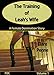The Training of Leah's Wife - Volume 1: A Female Domination Story