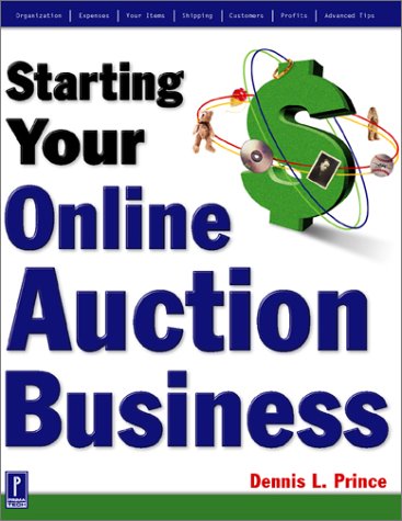 Starting Your Online Auction Business by Dennis L. Prince