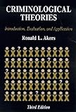Criminological Theories : Introduction and Evaluation, Akers, Ronald L., 1891487388