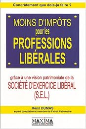 Moins d'impôts pour les professions libérales grâce à une vision patrimoniale de la société d'exercice libéral, SEL