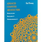 Advanced Computer Architecture: Parallelism, Scalability, Programmability