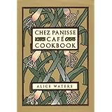 Chez Panisse Café Cookbook