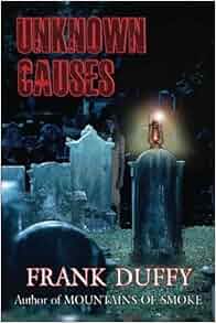 Unknown Causes Frank Duffy 9780692227343 Amazon Com Books