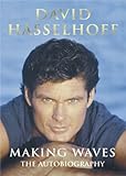 Making Waves - The Autobiography by David Hasselhoff