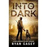 Into the Dark (Into the Dark Post-Apocalyptic EMP Thriller Book 1)