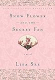 Snow Flower and the Secret Fan: A Novel