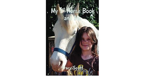 My 1st Horse Book And Me Kindle Edition By Tracy Scott - 