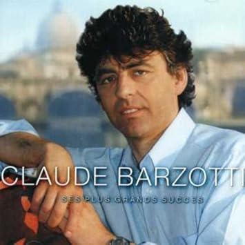 claude barzotti ses plus grands succès claude barzotti ses plus grands succès
