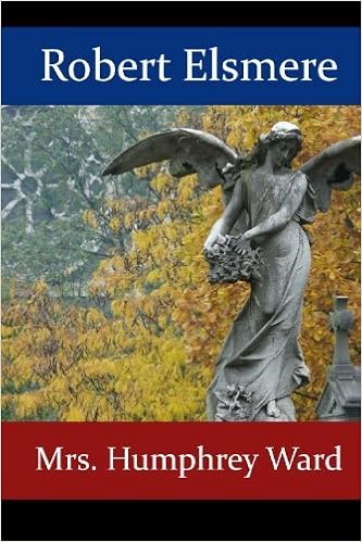 Robert Elsmere Ward Mrs Humphrey 9780984220014 Amazon Com Books