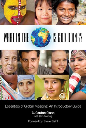 What in the World is God Doing?:: An Introduction to World Missions by C. Gordon Olson