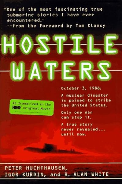 Hostile Waters Peter A Huchthausen Igor Kurdin R Alan White Amazon Com Books