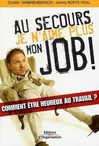 Au secours, je n'aime plus mon job !