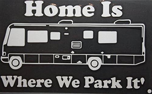 CAMPER / RV HOME IS WHERE WE PARK IT! REFLECTIVE CAR / TRUCK / DECAL STICKER WITH ALCOHOL PAD ~ SIZE 7" X 4" ~ MADE OF VINYL