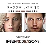 Levitate (From The Original Motion Picture "Passengers")