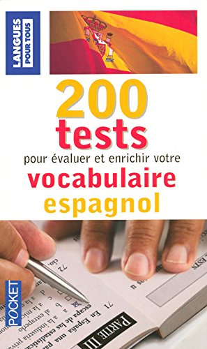 200 tests pour évaluer et enrichir votre vocabulaire espagnol
