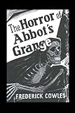 THE HORROR OF ABBOT'S GRANGE