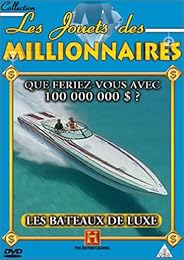 Les Jouets Des Millionnaires - Les Bateaux De Luxe