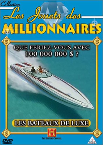 Les Jouets Des Millionnaires - Les Bateaux De Luxe