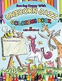 Unicorn Jazz Coloring Book: Based on the book Bee-ing Happy With Unicorn Jazz and Friends