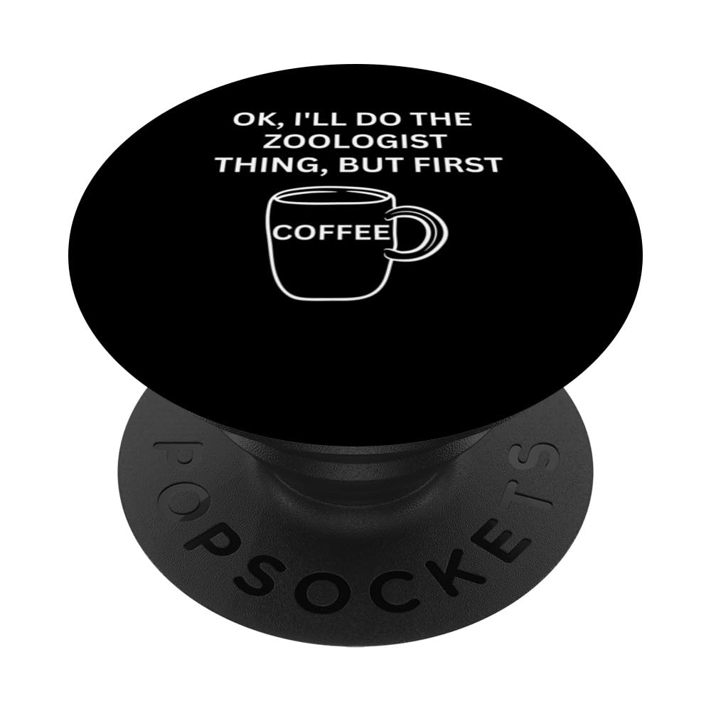 Zoologist I'll do it but first coffee funny sarcastic PopSockets Swappable PopGrip