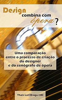 Livro Design combina com ópera?: Uma comparação entre o processo de criação do designer e do cenógrafo de ópera