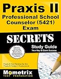 Praxis II Professional School Counselor (5421) Exam Secrets Study Guide: Praxis II Test Review for t Praxis II Professional School Counselor (5421) Exam Secrets Study Guide: Praxis II Test Review for t
