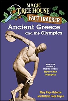 Ancient Greece and the Olympics: A Nonfiction Companion to Magic Tree House (Magic Tree House Fact Tracker), by Mary Pope Osborne Natalie Pope Boyce