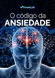 Livro O Código da Ansiedade: Guia prático para viver uma vida sem preocupações