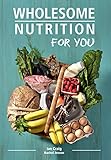 Wholesome Nutrition for You by Ian Craig