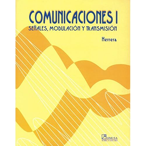 Comunicaciones I / Communications I: Senales, modulacion y transmision / Indication, Modulation and Transmission Comunicaciones I / Communications I: Senales, modulacion y transmision / Indication, Modulation and Transmission