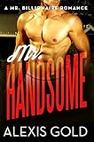 Mr. Handsome: A Billionaire Romance