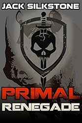 PRIMAL Renegade (A PRIMAL Action Thriller Book 8) (The PRIMAL Series)