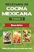 Recetario de Cocina Mexicana Tomo I: La cocina mexicana hecha fácil (Volume 1) (Spanish Edition) by Diana Baker