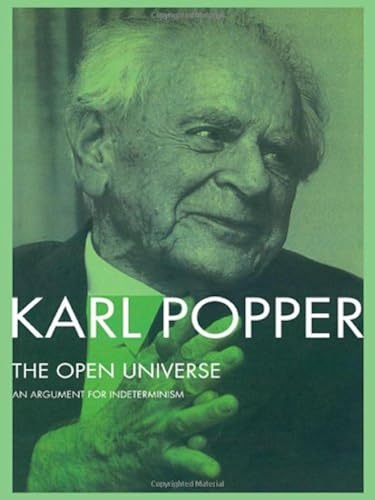 Download The Open Universe: An Argument for Indeterminism From the Postscript to The Logic of Scientific Discovery PDF