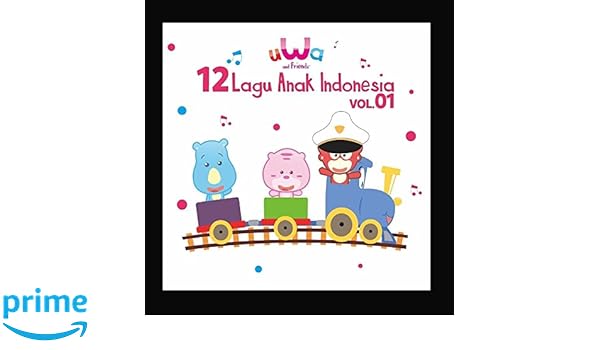 Uwa And Friends 12 Lagu Anak Indonesia Vol 1 Amazon Com Music