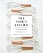 The Cook's Atelier: Recipes, Techniques, and Stories from Our French Cooking School by Marjorie Taylor, Kendall Smith Franchini