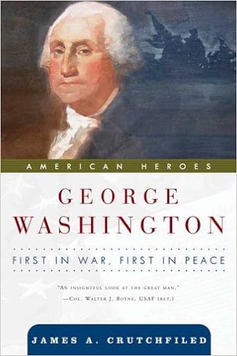 George Washington: First In War, First In Peace (American Heroes) :  Crutchfield, James A.: Amazon.de: Bücher