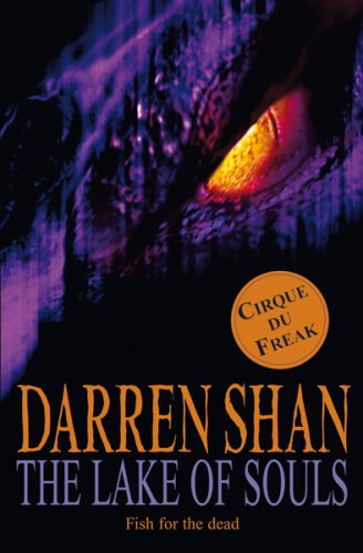 Cirque Du Freak #10: The Lake of Souls: Book 10 in the Saga of Darren Shan (Cirque Du Freak: Saga of Darren Shan)